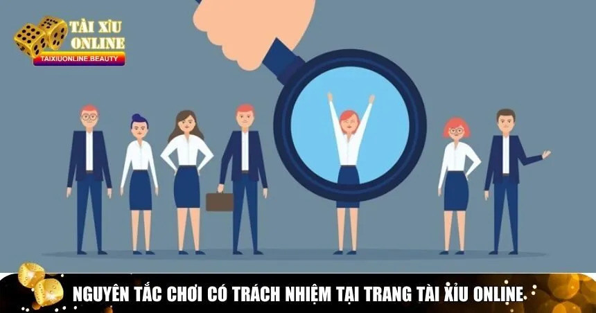 Nguyên tắc chơi có trách nhiệm tại trang tài xỉu online